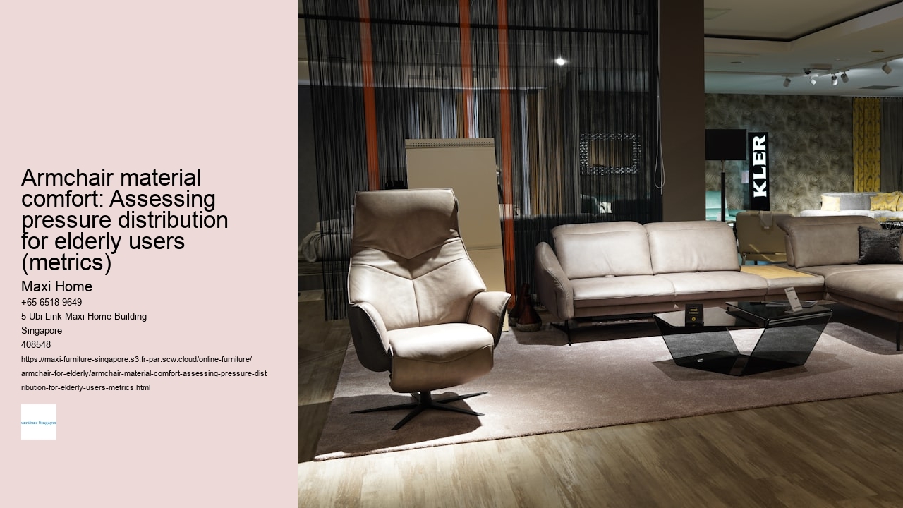 Armchair material comfort: Assessing pressure distribution for elderly users (metrics)