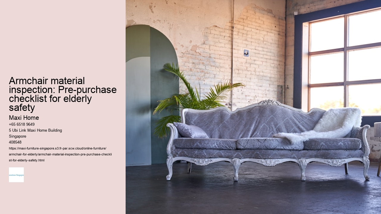 Armchair material inspection: Pre-purchase checklist for elderly safety
