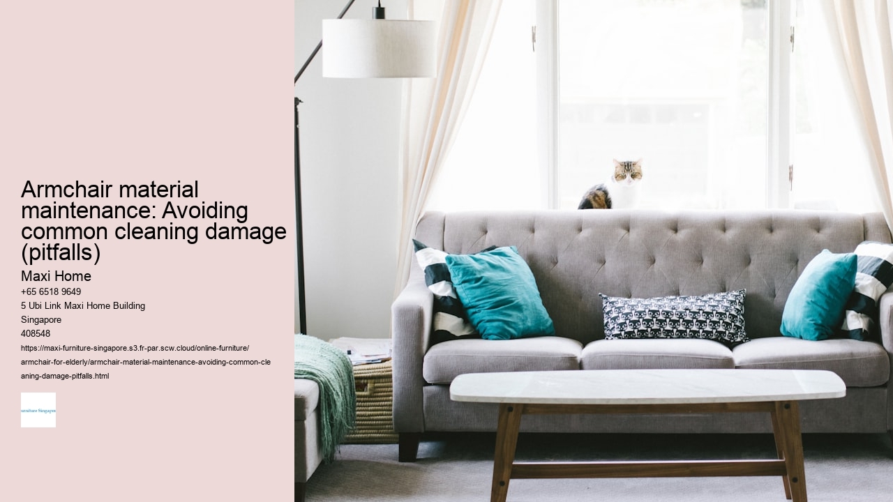 Armchair material maintenance: Avoiding common cleaning damage (pitfalls)