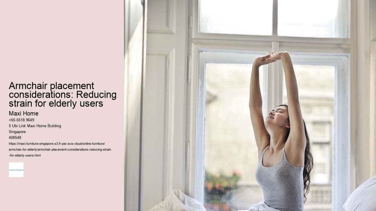 Armchair placement considerations: Reducing strain for elderly users