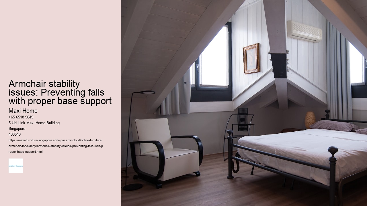 Armchair stability issues: Preventing falls with proper base support
