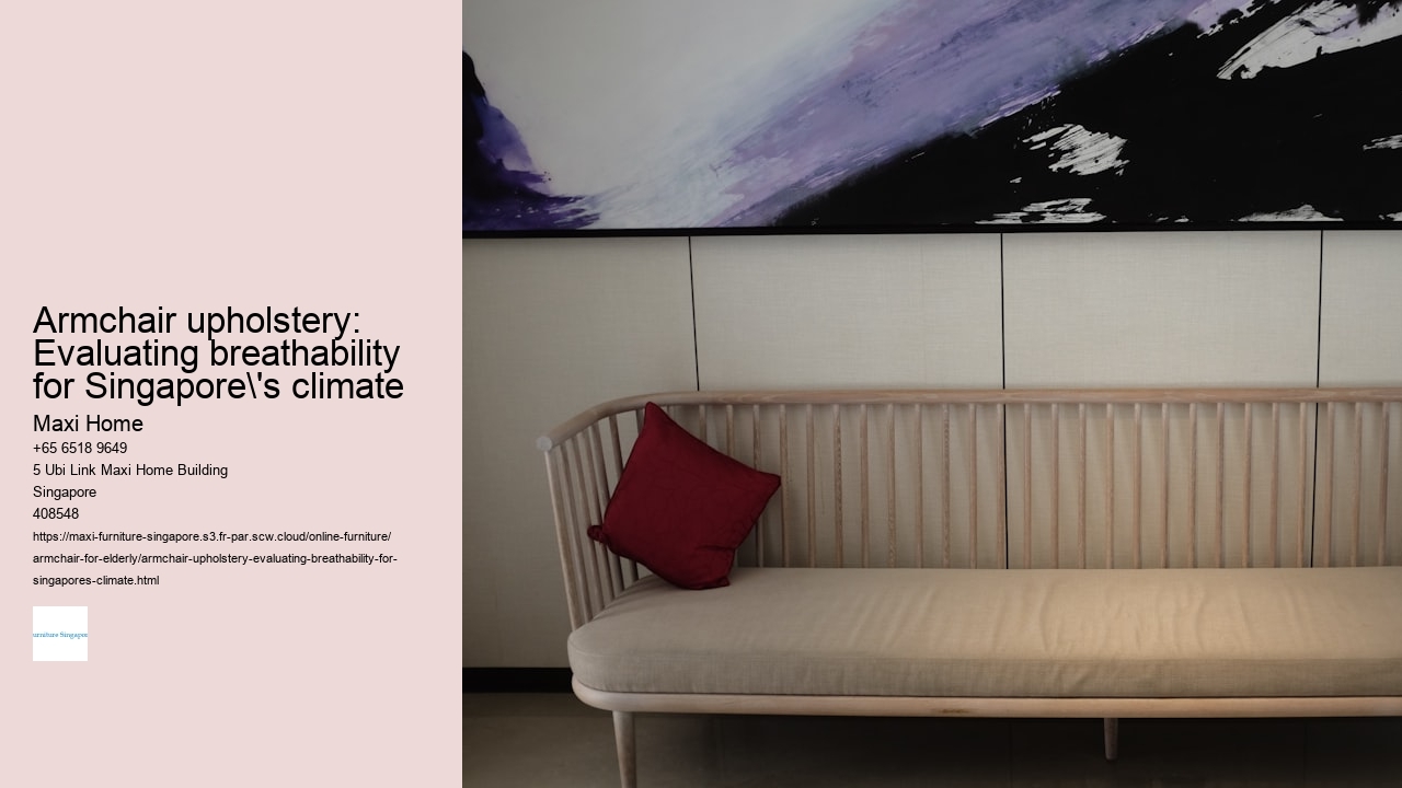 Armchair upholstery: Evaluating breathability for Singapore's climate