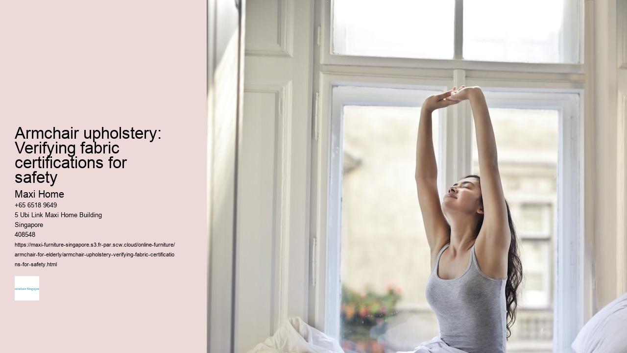 Armchair upholstery: Verifying fabric certifications for safety