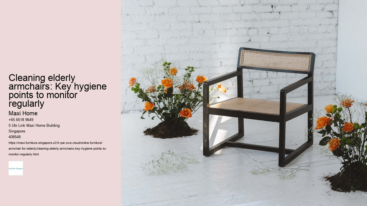 Cleaning elderly armchairs: Key hygiene points to monitor regularly