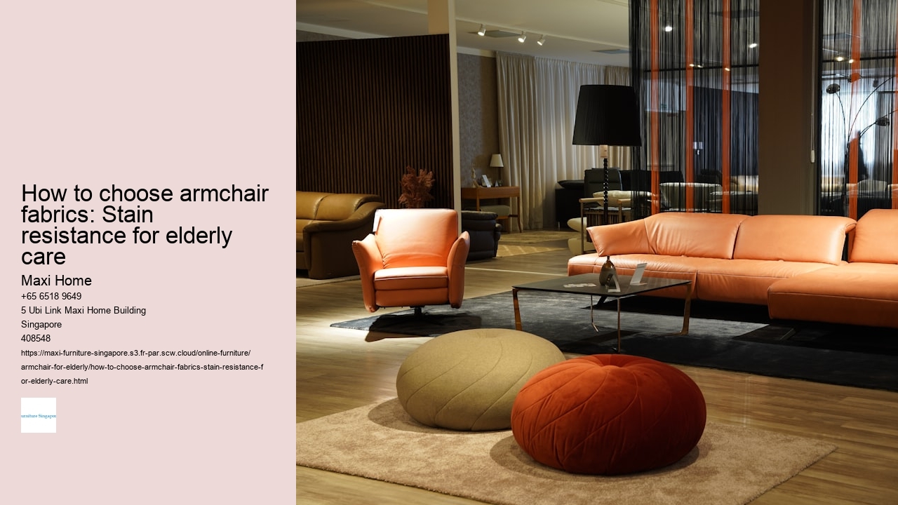 How to choose armchair fabrics: Stain resistance for elderly care