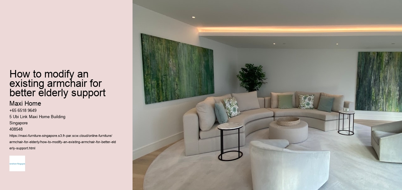 How to modify an existing armchair for better elderly support