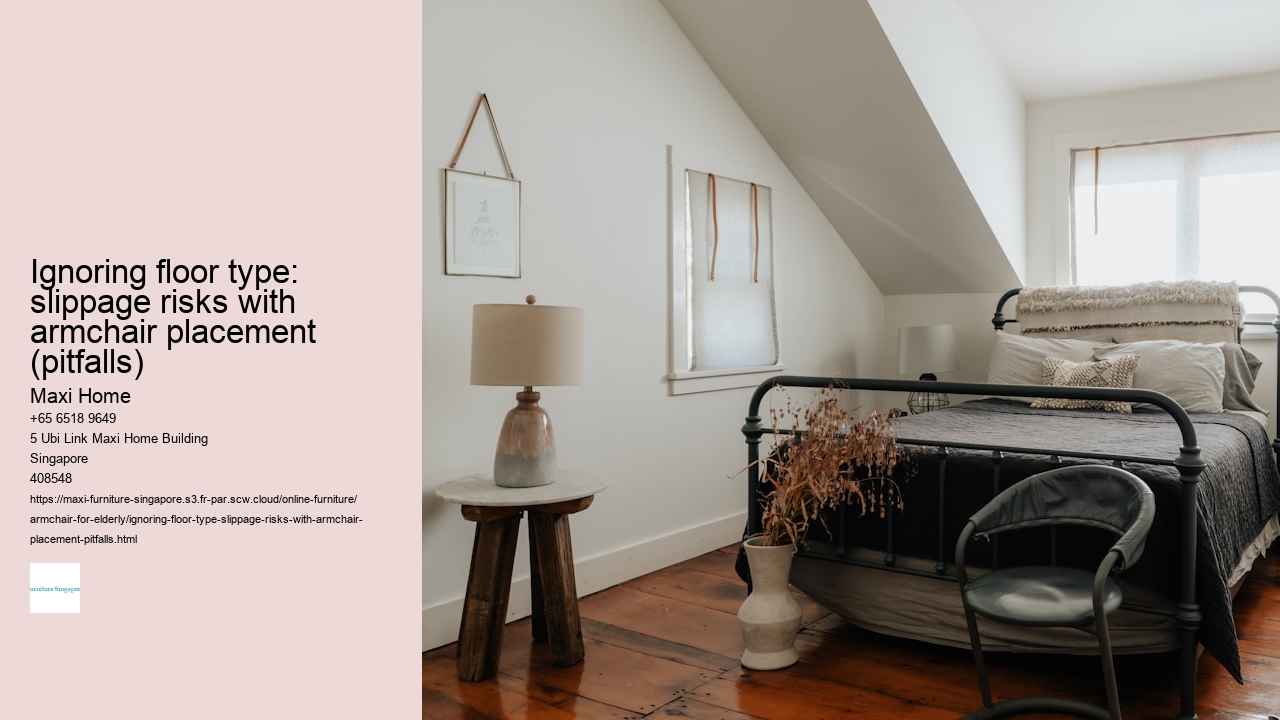 Ignoring floor type: slippage risks with armchair placement (pitfalls)
