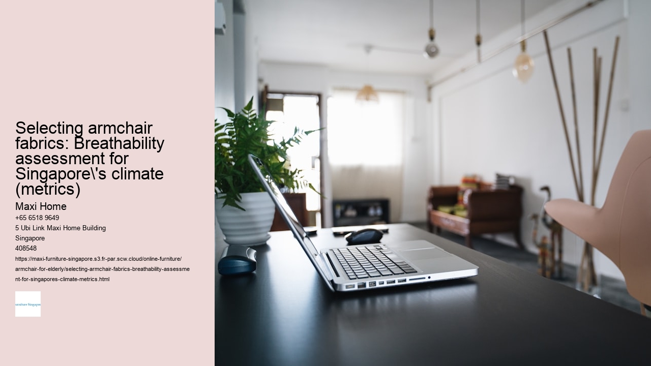 Selecting armchair fabrics: Breathability assessment for Singapore's climate (metrics)