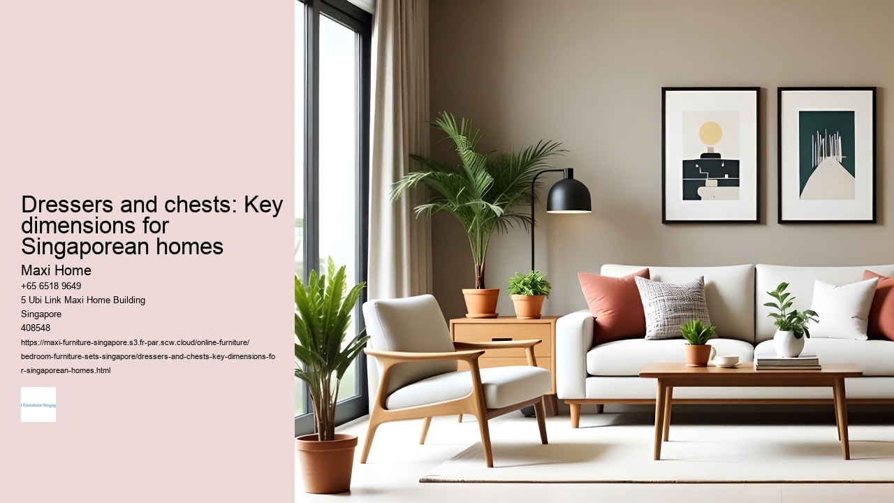 Dressers and chests: Key dimensions for Singaporean homes