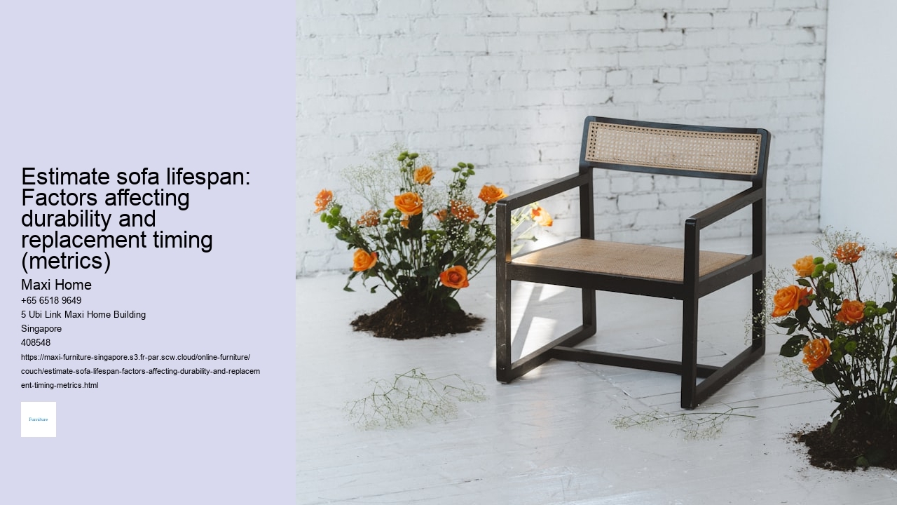 Estimate sofa lifespan: Factors affecting durability and replacement timing (metrics)