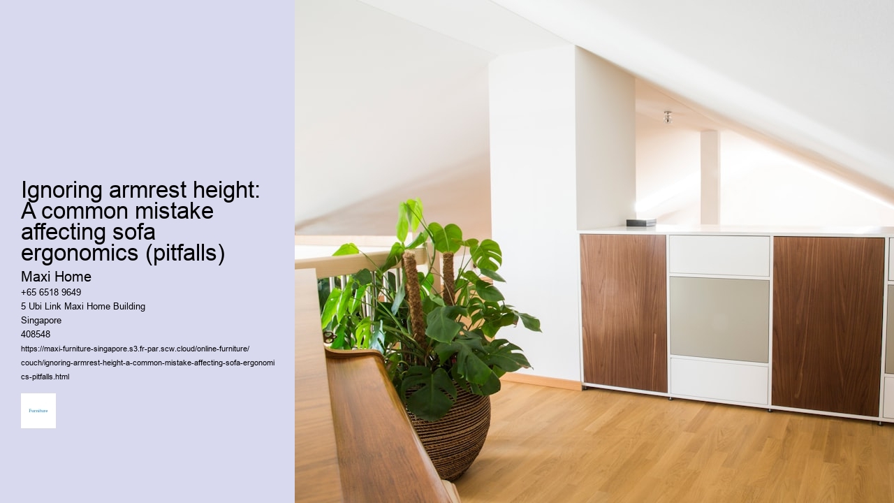 Ignoring armrest height: A common mistake affecting sofa ergonomics (pitfalls)