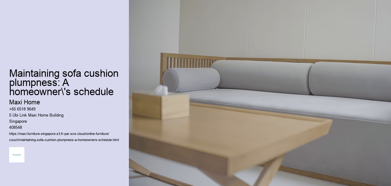 Maintaining sofa cushion plumpness: A homeowner's schedule