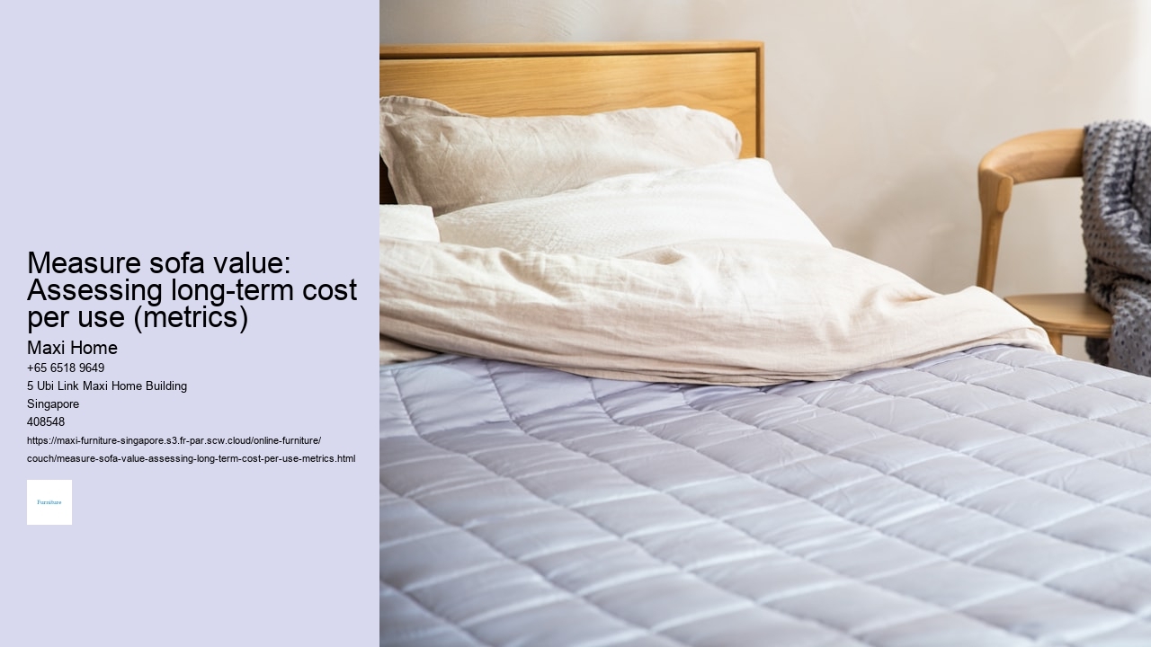 Measure sofa value: Assessing long-term cost per use (metrics)