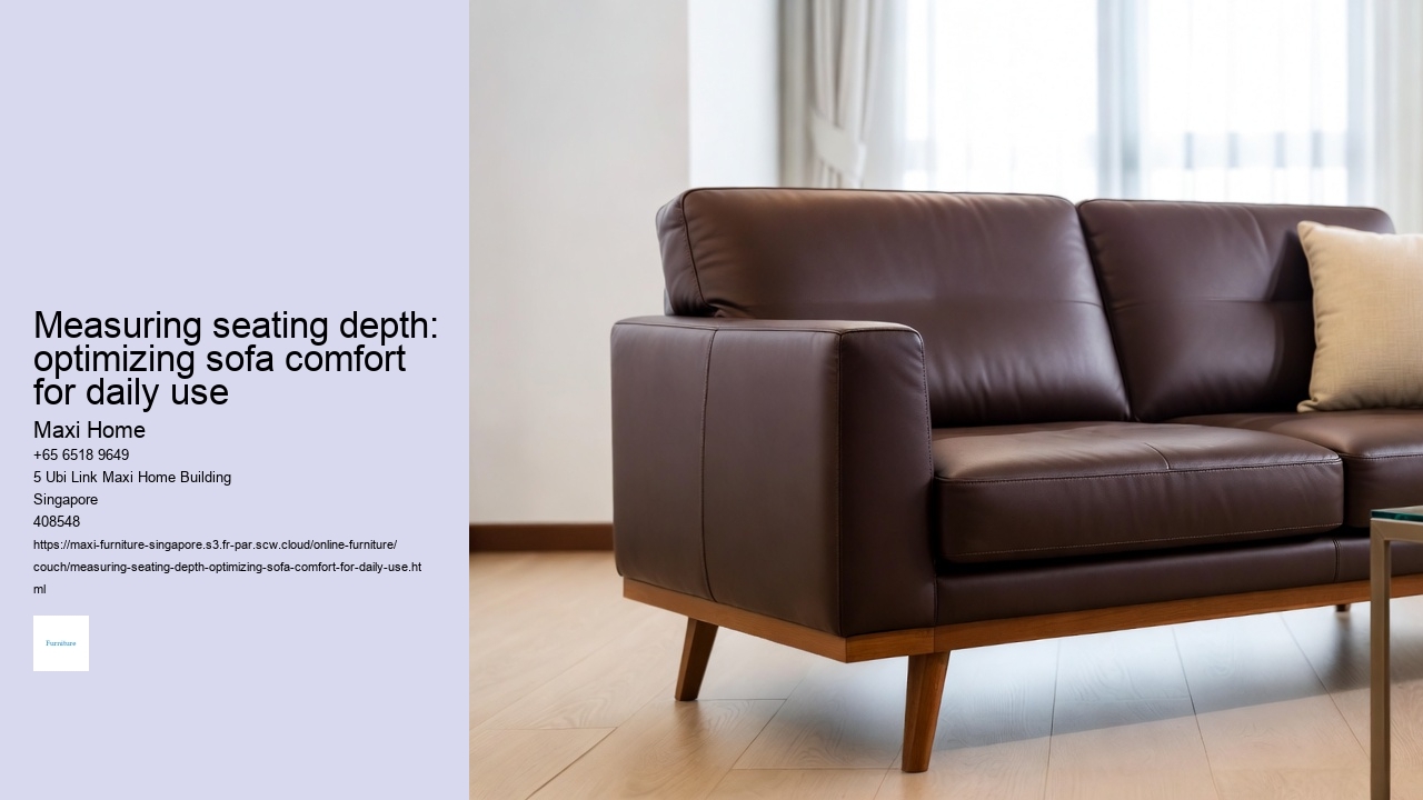 Measuring seating depth: optimizing sofa comfort for daily use