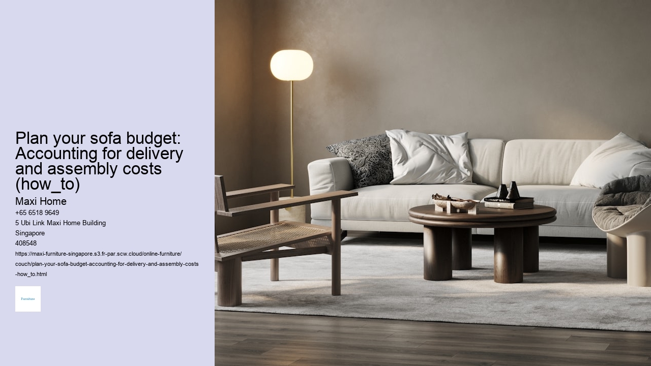 Plan your sofa budget: Accounting for delivery and assembly costs (how_to)