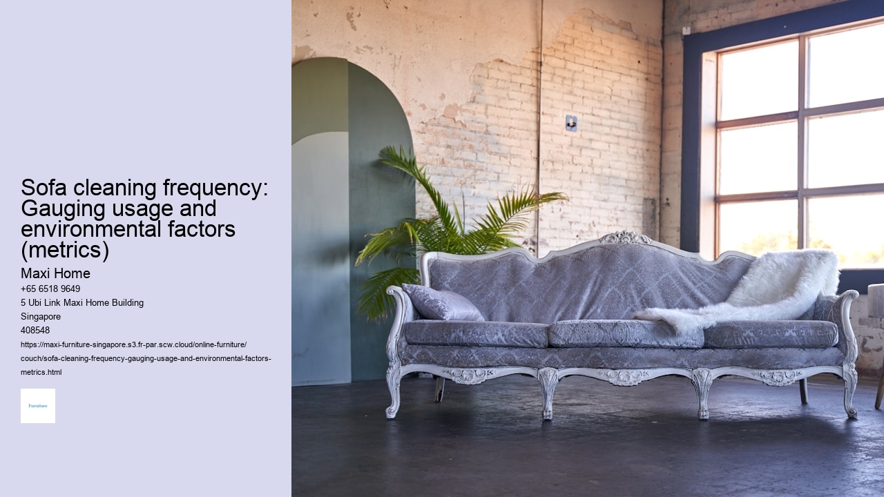 Sofa cleaning frequency: Gauging usage and environmental factors (metrics)