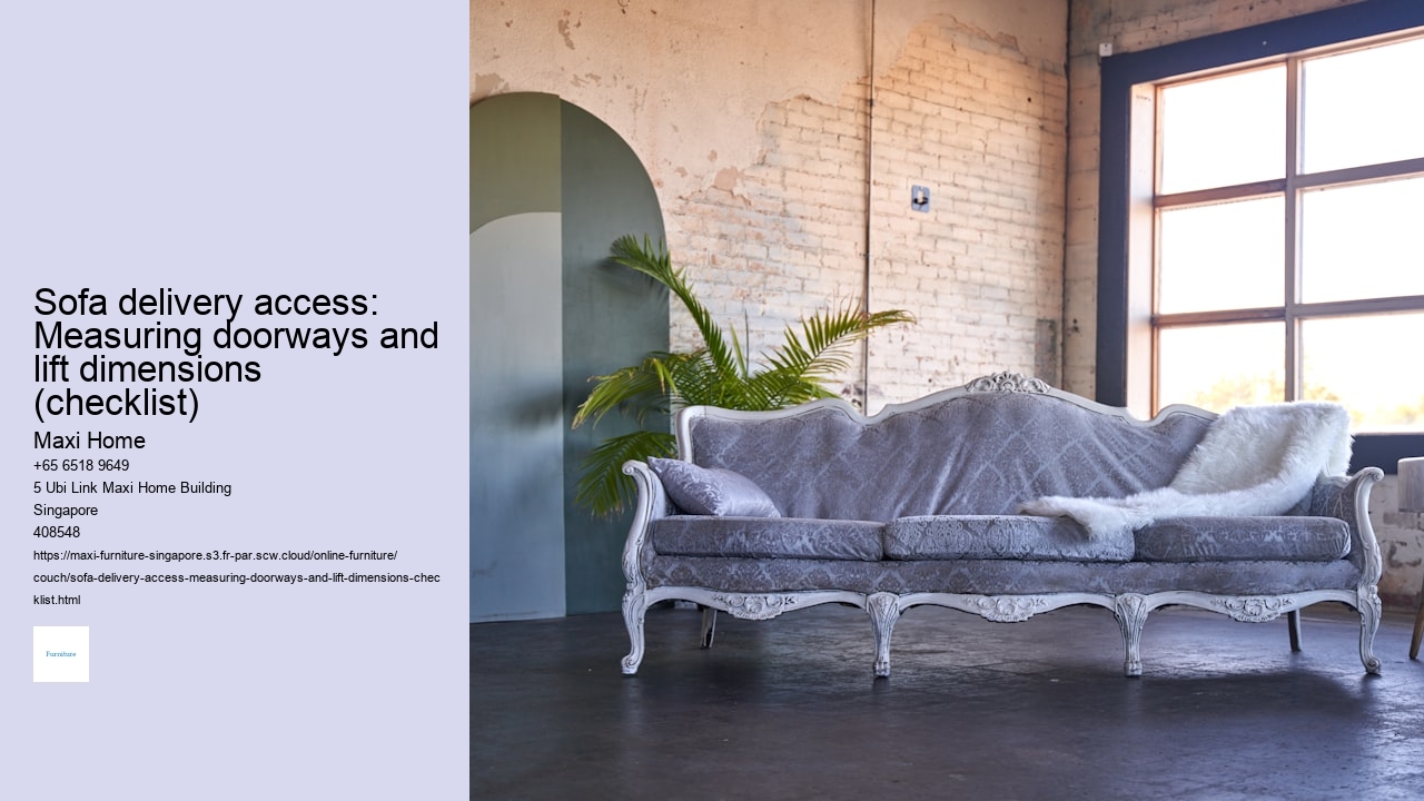 Sofa delivery access: verifying doorway width, lift size (checklist)