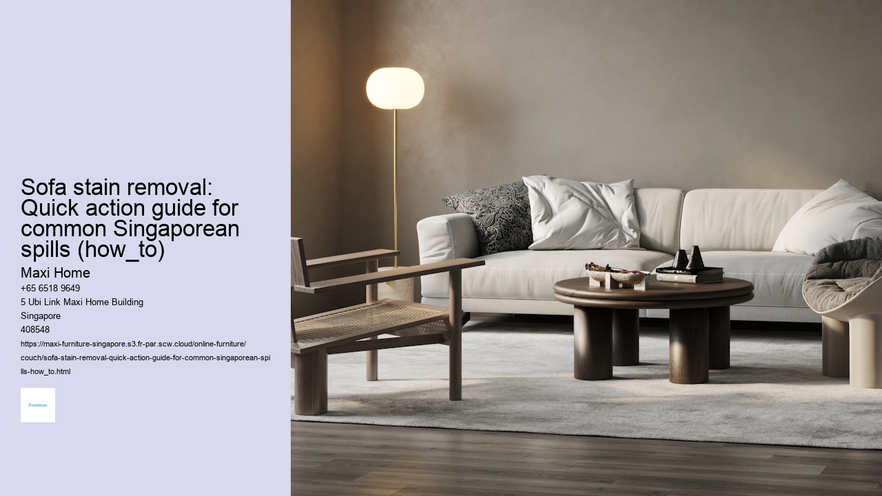 Sofa stain removal: Quick action guide for common Singaporean spills (how_to)