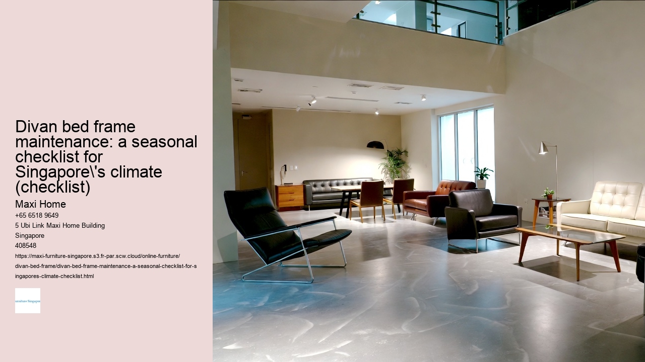 Divan bed frame maintenance: a seasonal checklist for Singapore's climate (checklist)