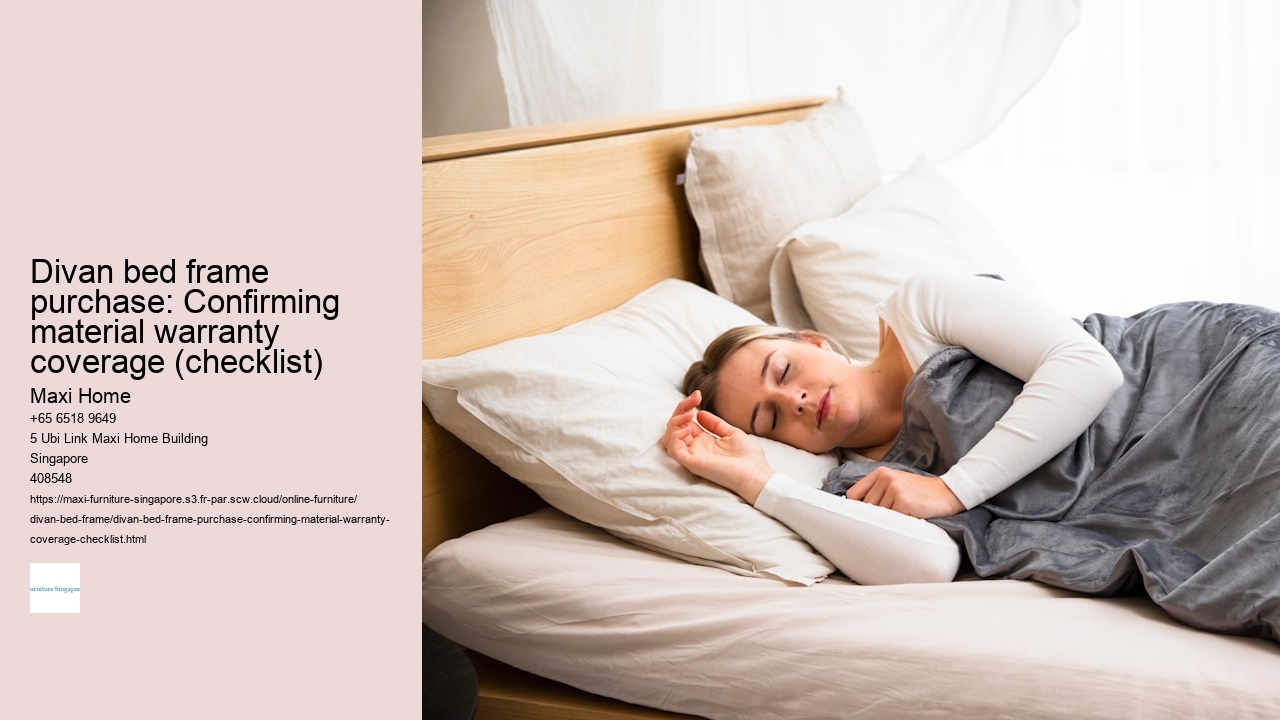 Divan bed frame purchase: Confirming material warranty coverage (checklist) Maxi Home Divan bed frame purchase: Confirming material warranty coverage (checklist)