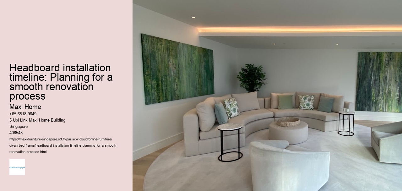 Headboard installation timeline: Planning for a smooth renovation process