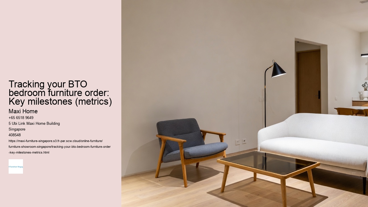 Tracking your BTO bedroom furniture order: Key milestones (metrics)