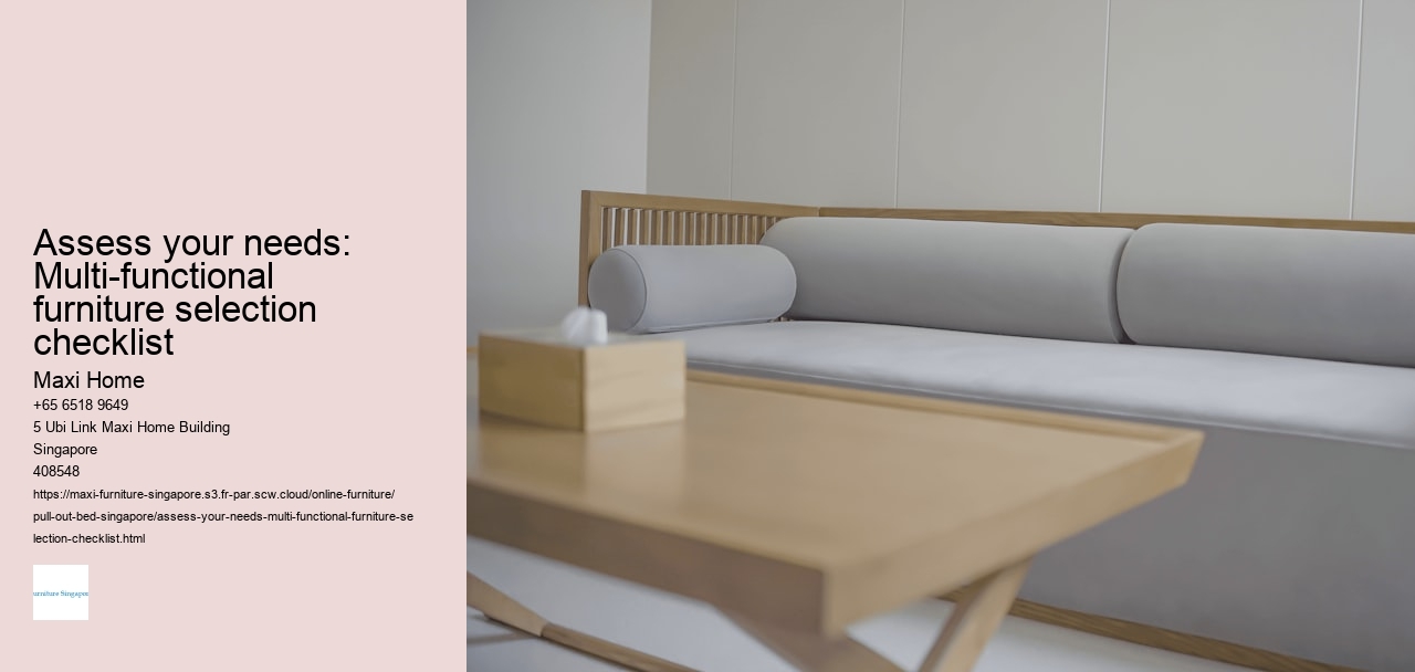Assess your needs: Multi-functional furniture selection checklist Maxi Home Assess your needs: Multi-functional furniture selection checklist