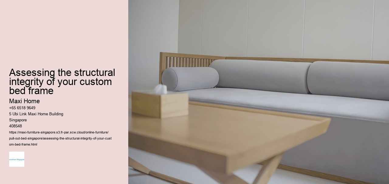 Assessing the structural integrity of your custom bed frame