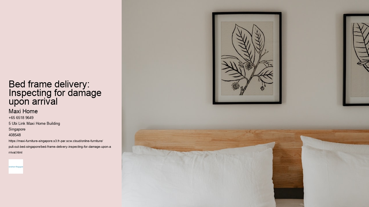 Bed frame delivery: Inspecting for damage upon arrival