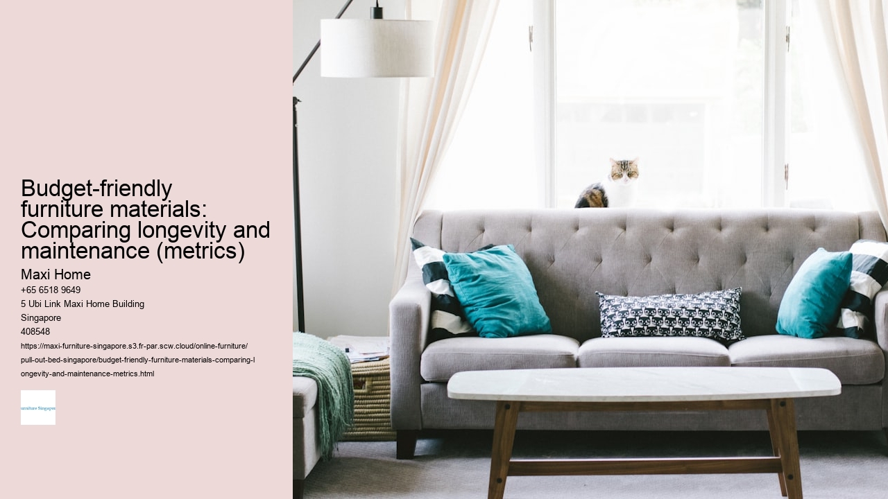 Budget-friendly furniture materials: Comparing longevity and maintenance (metrics)