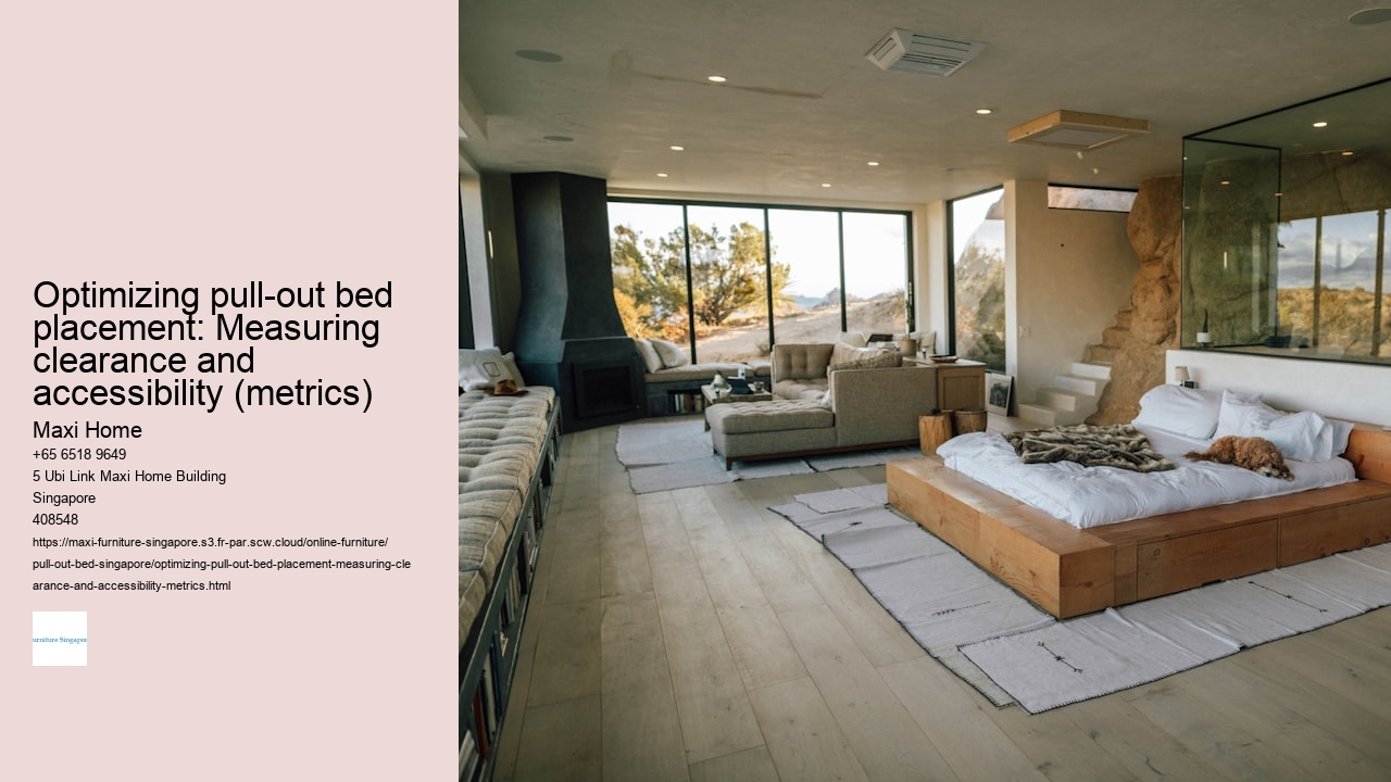 Optimizing pull-out bed placement: Measuring clearance and accessibility (metrics) Maxi Home Optimizing pull-out bed placement: Measuring clearance and accessibility (metrics)