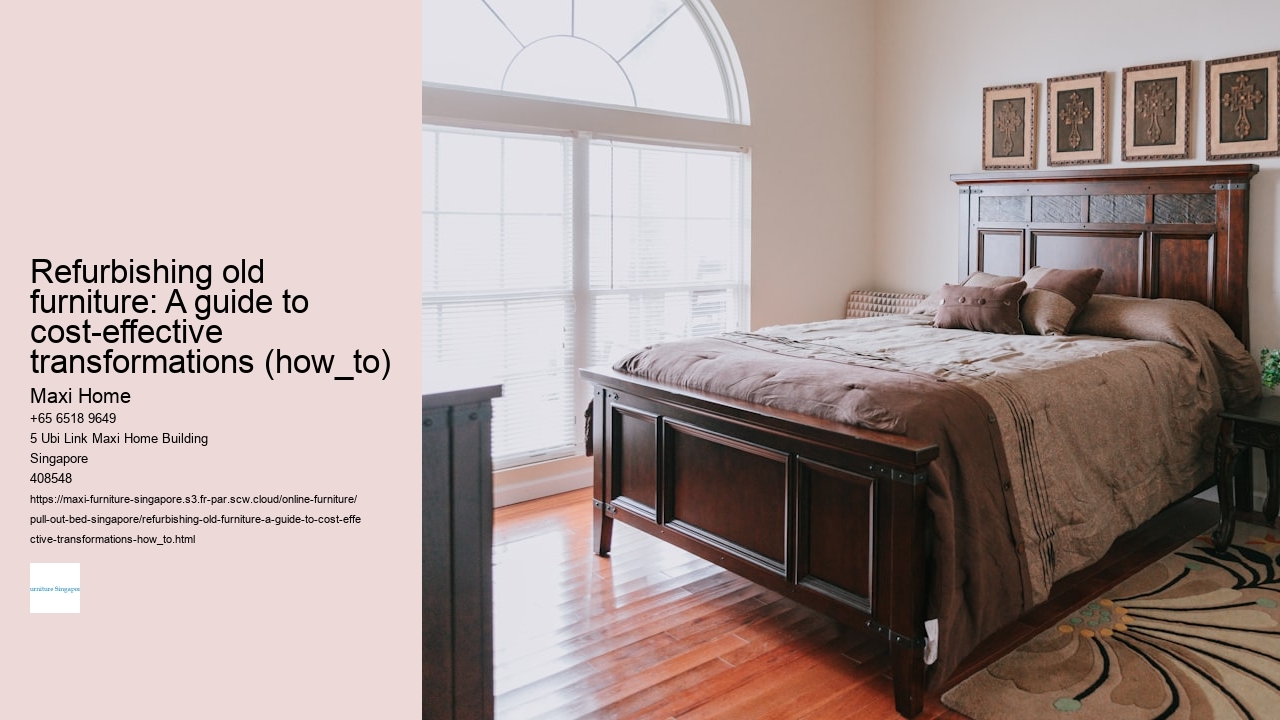 Refurbishing old furniture: A guide to cost-effective transformations (how_to)