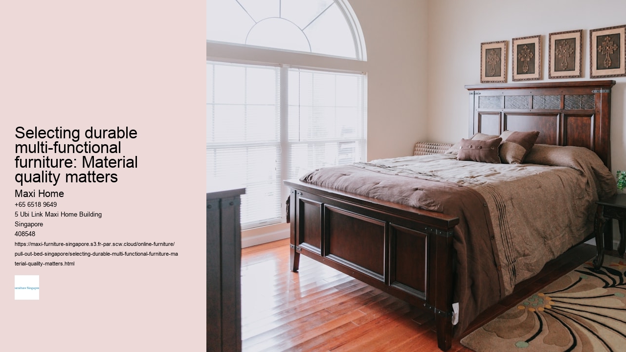 Selecting durable multi-functional furniture: Material quality matters
