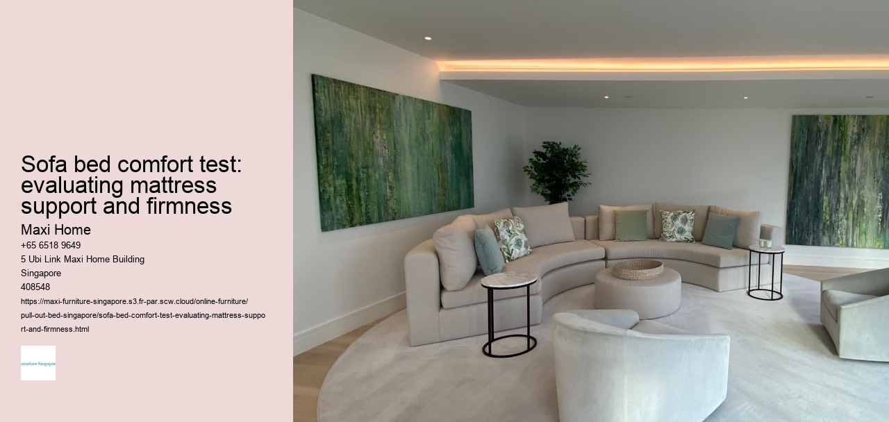 Sofa bed comfort test: evaluating mattress support and firmness Maxi Home Sofa bed comfort test: evaluating mattress support and firmness