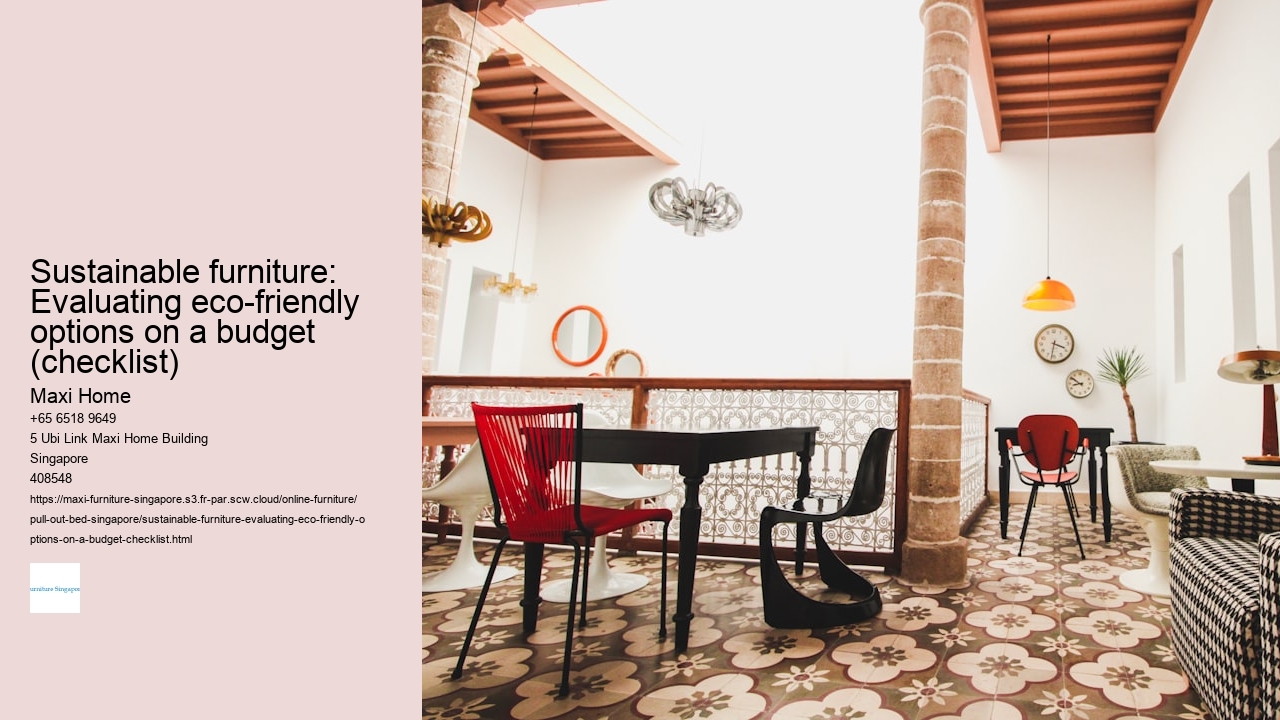 Sustainable furniture: Evaluating eco-friendly options on a budget (checklist)