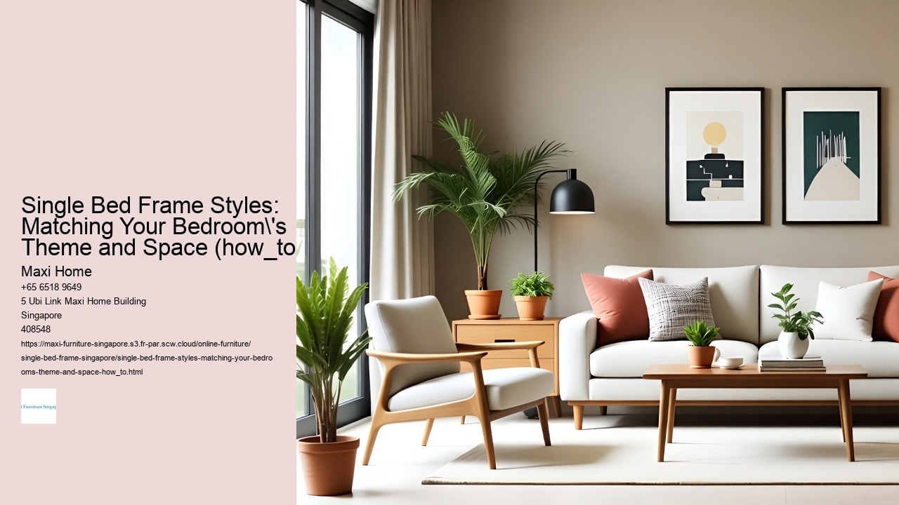 Single Bed Frame Styles: Matching Your Bedroom's Theme and Space (how_to)