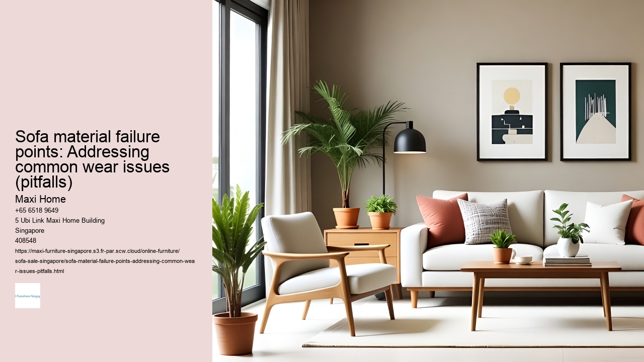 Sofa material failure points: Addressing common wear issues (pitfalls)